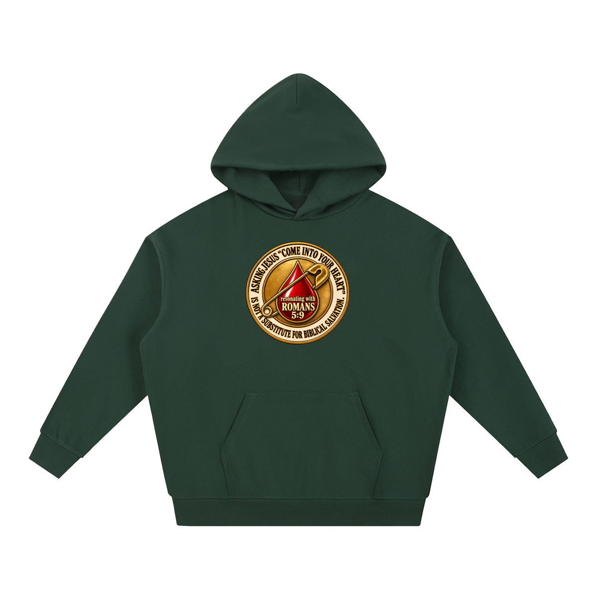 ASKING JESUS "COME INTO YOUR HEART" IS NOT A SUBSTITUTE FOR BIBLICAL SALVATION. resonating with ROMANS 5:9 Hoodie