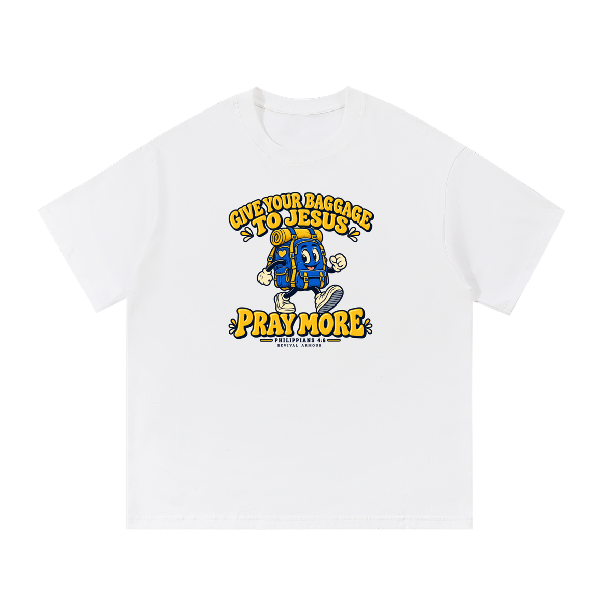 GIVE YOUR BAGGAGE TO JESUS PRAY MORE - PHILIPPIANS 4:6 - T-Shirt