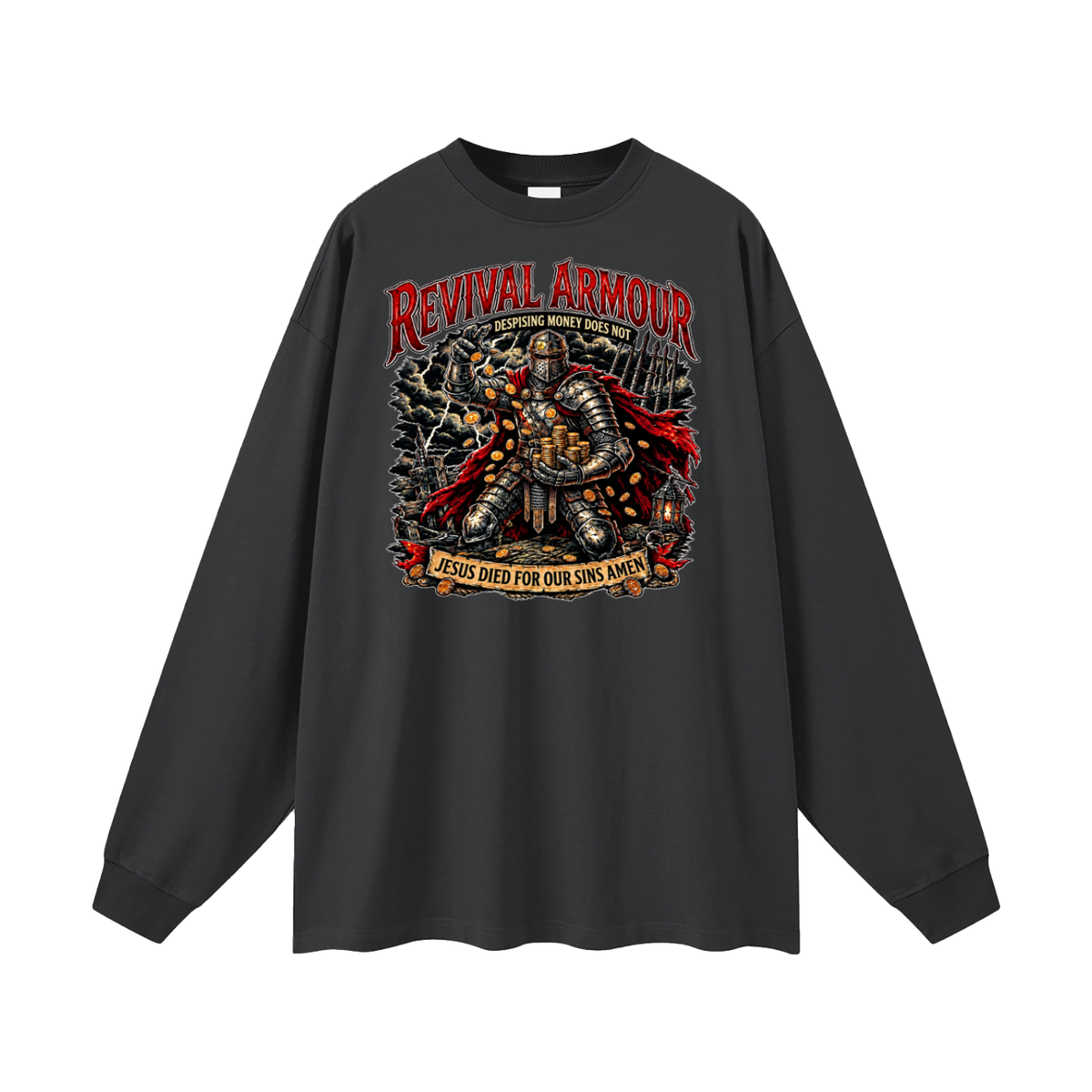 REVIVAL ARMOUR DESPISING MONEY DOES NOT JESUS DIED FOR OUR SINS AMEN Long Sleeve T-Shirt