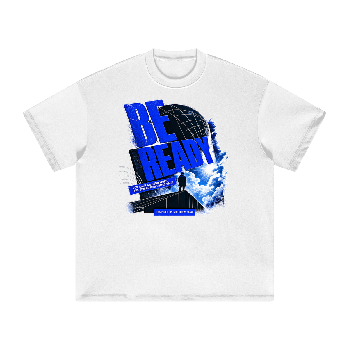 BE READY FOR SUCH AN HOUR WHEN THE SON OF MAN COMES BACK INSPIRED BY MATTHEW 24:44 T-Shirt