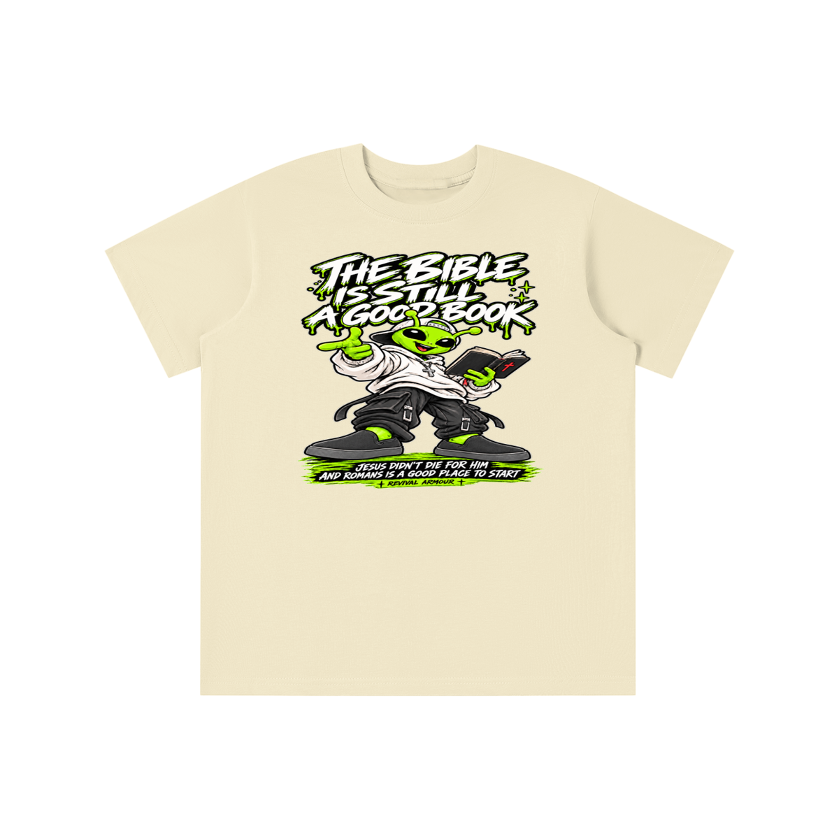THE BIBLE IS STILL A GOOD BOOK JESUS DIDN'T DIE FOR HIM AND ROMANS IS A GOOD PLACE TO START youth T-shirt