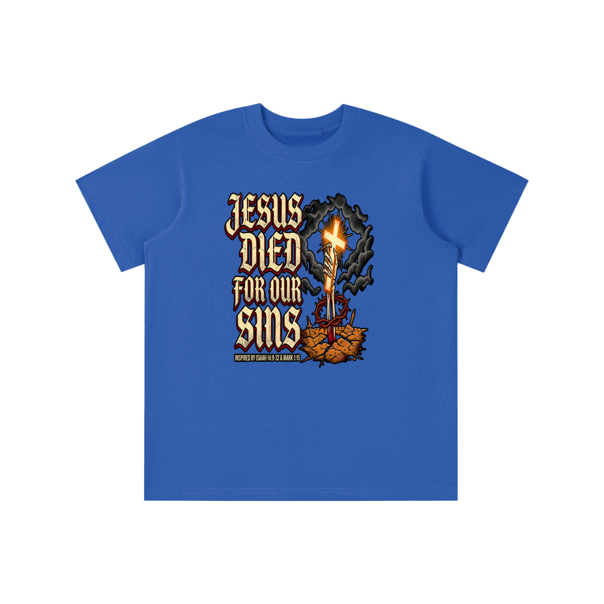 JESUS DIED FOR OUR SINS INSPIRED BY ISAIAH 14:9-32 & MARK 1:15 youth T-shirt