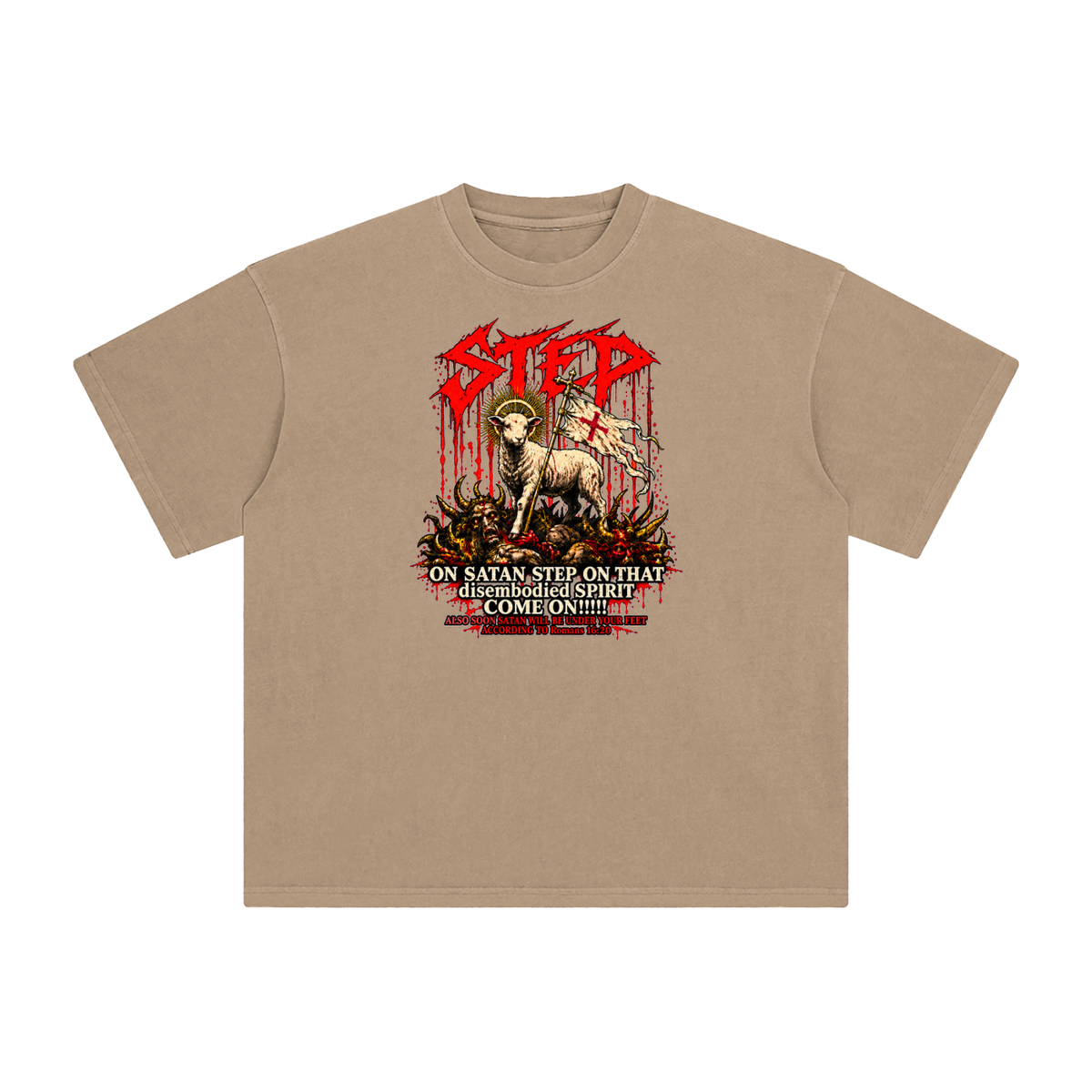 STEP ON SATAN STEP ON THAT disembodied SPIRIT COME ON!!!!! ALSO SOON SATAN WILL BE UNDER YOUR FEET ACCORDING TO Romans 16:20 T-Shirt