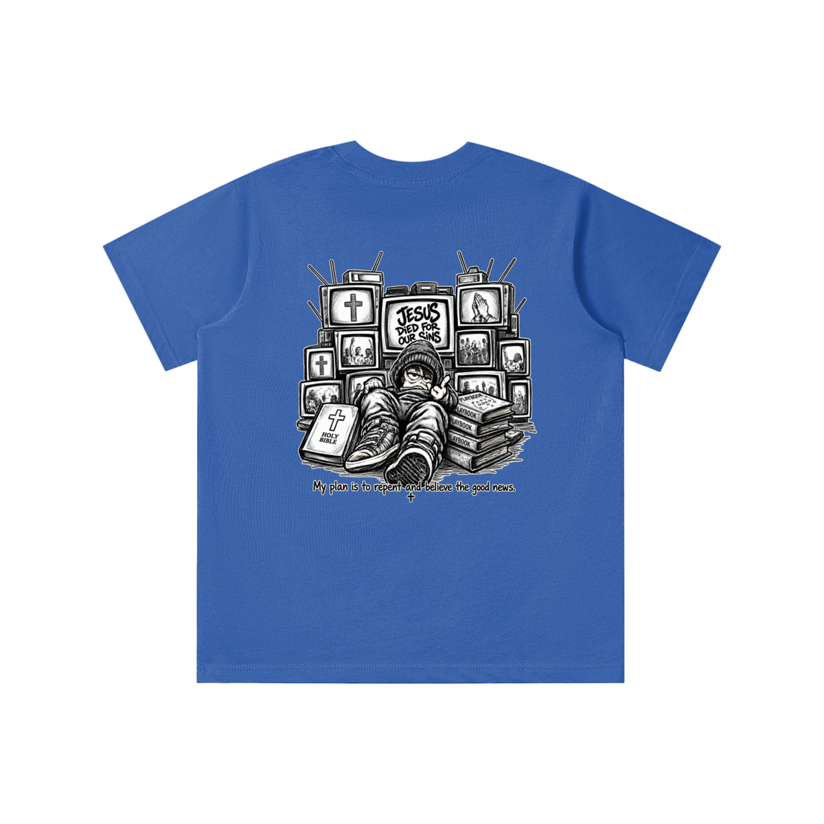 JESUS DIED FOR OUR SINS MY PLAN IS TO REPENT AND BELIEVE THE GOOD NEWS. youth T-shirt