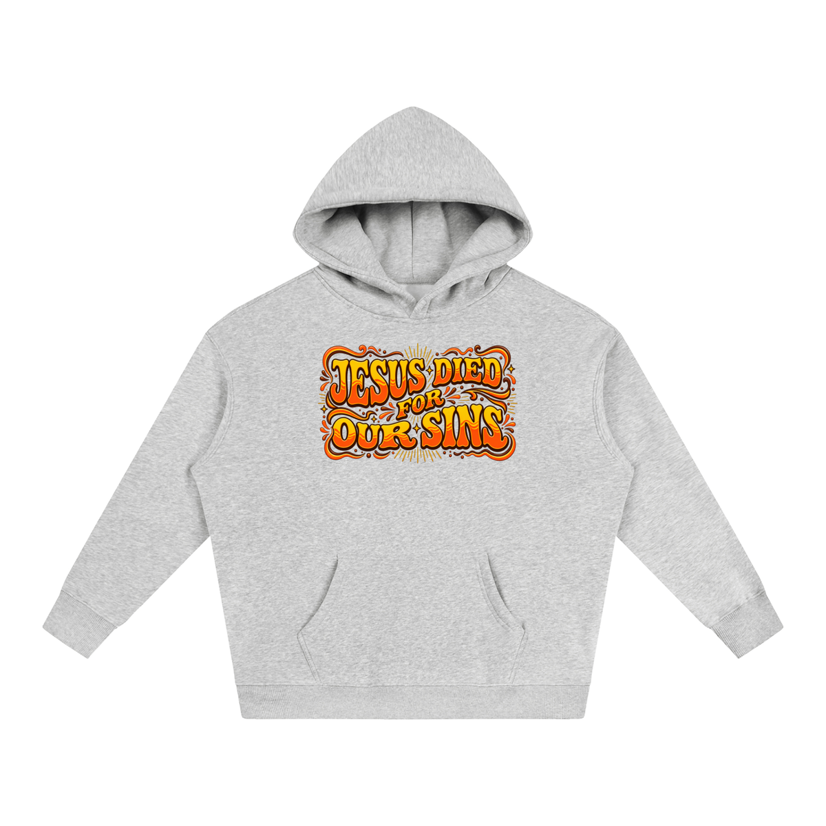 JESUS DIED FOR OUR SINS Hoodie