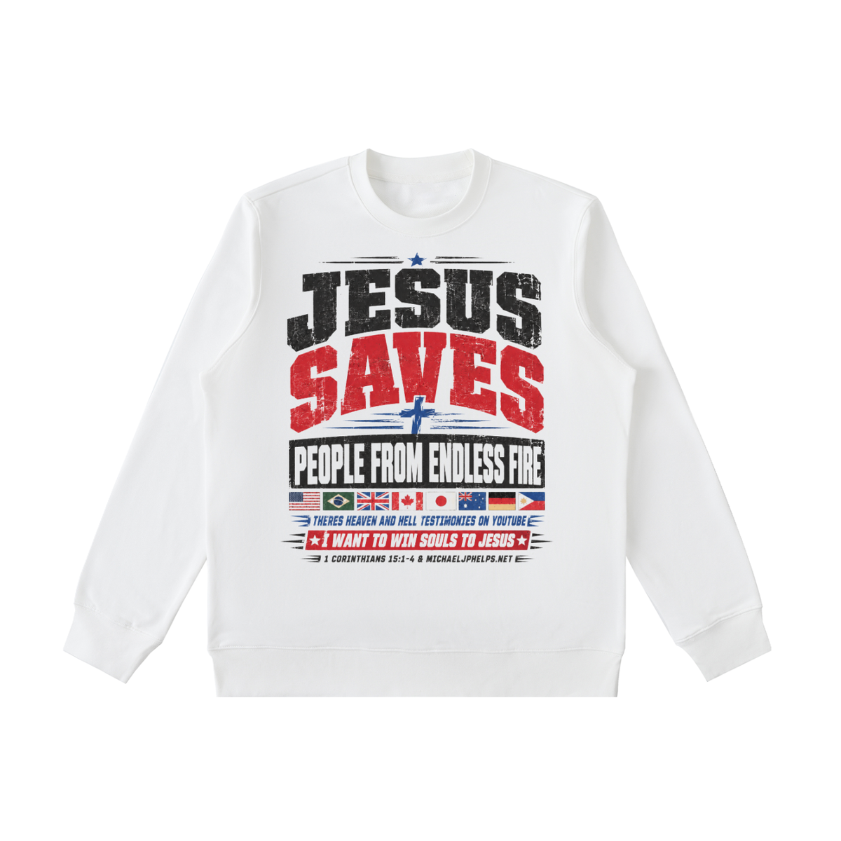 Jesus saves people from endless fire  Sweatshirt