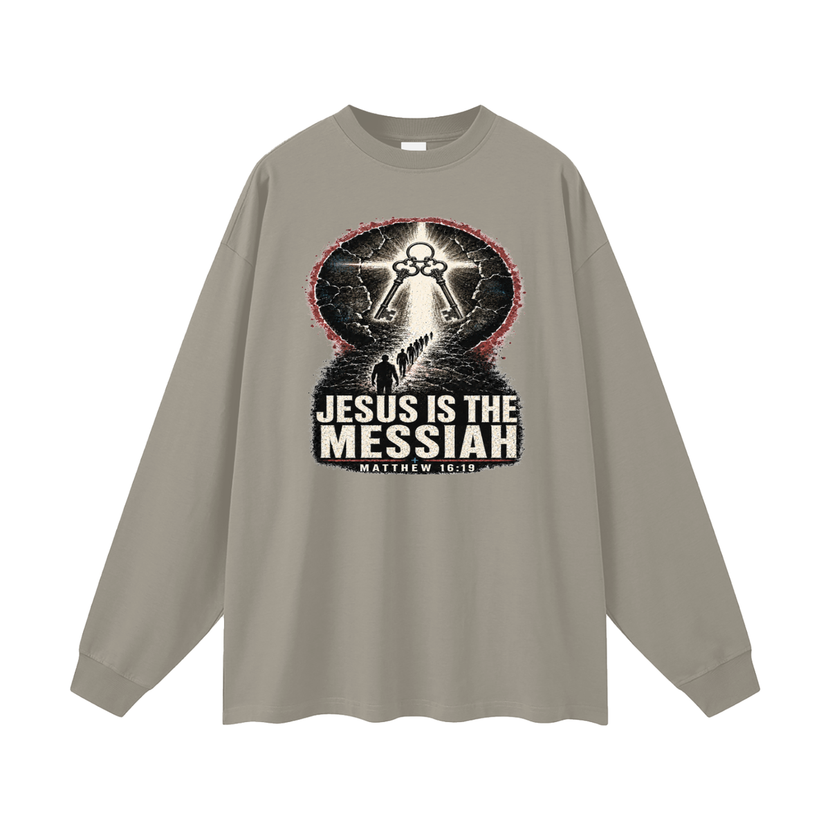 JESUS IS THE MESSIAH + MATTHEW 16:19 Long Sleeve T-Shirt
