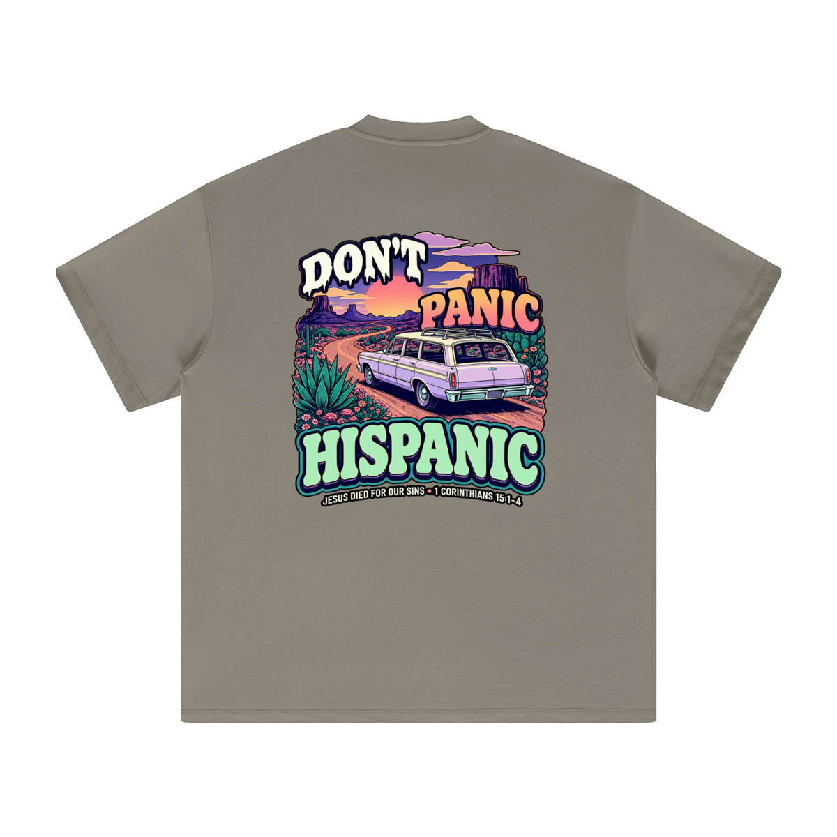 DON'T PANIC HISPANIC JESUS DIED FOR OUR SINS . 1 CORTHIANS 15:1-4 T-Shirt