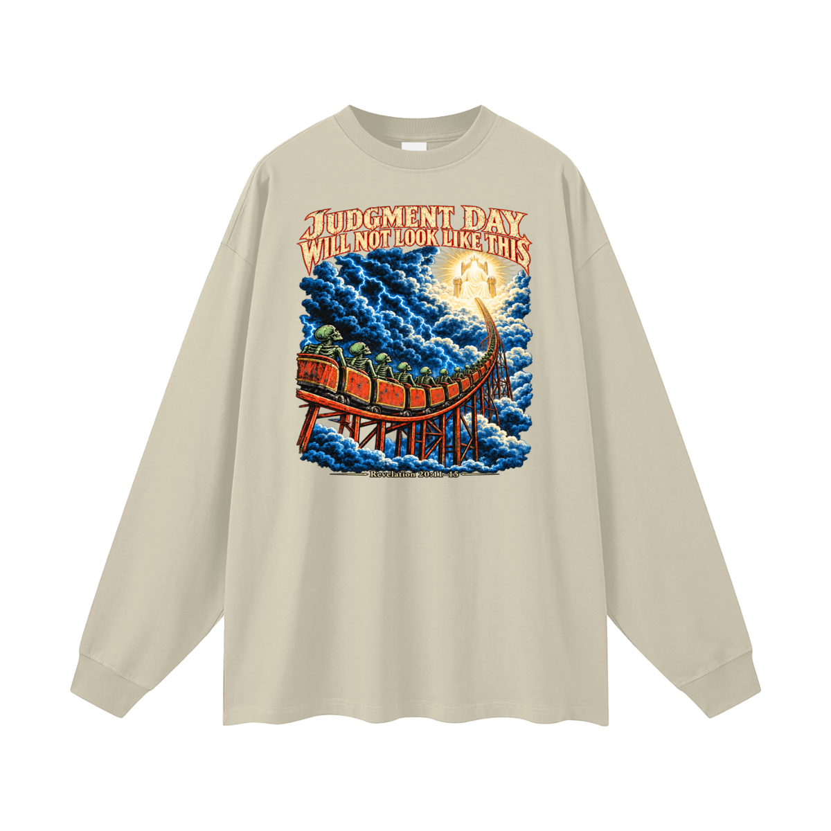 JUDGMENT DAY WILL NOT LOOK LIKE THIS Long Sleeve T-Shirt