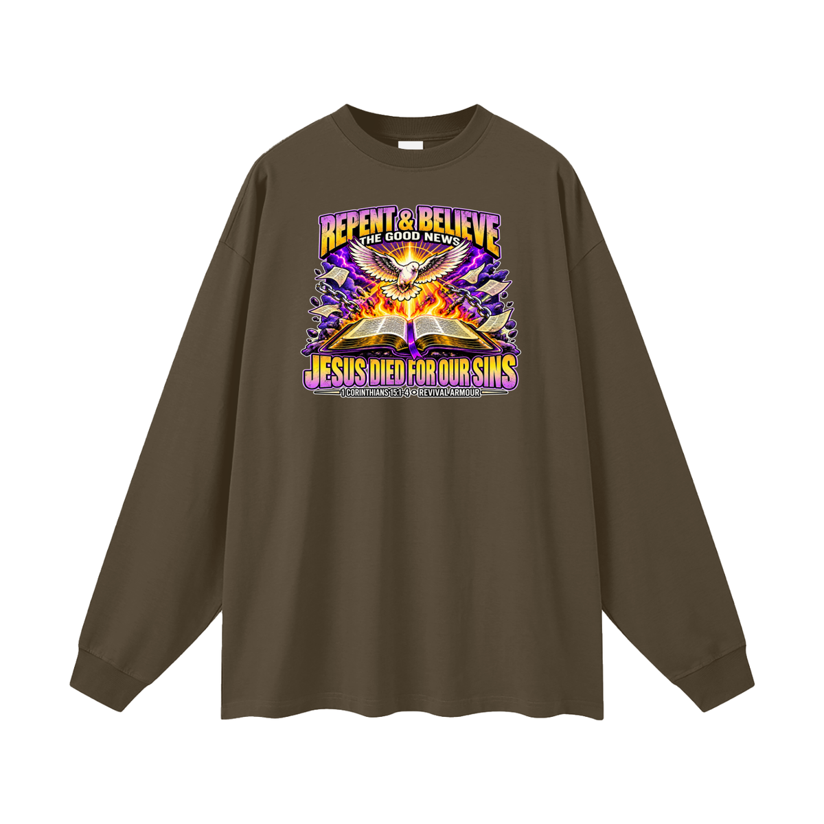 REPENT & BELIEVE THE GOOD NEWS JESUS DIED FOR OUR SINS Long Sleeve T-Shirt