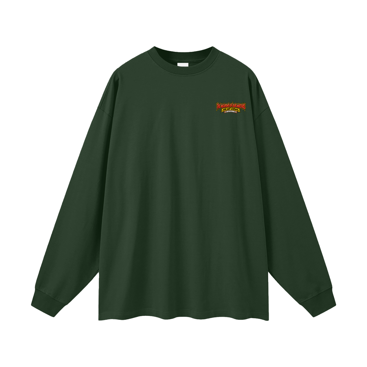 THE WEAPONS OF OUR WAREFARE ARE NOT CARNAL (2 CORINTHIANS 10:4) Long Sleeve T-Shirt