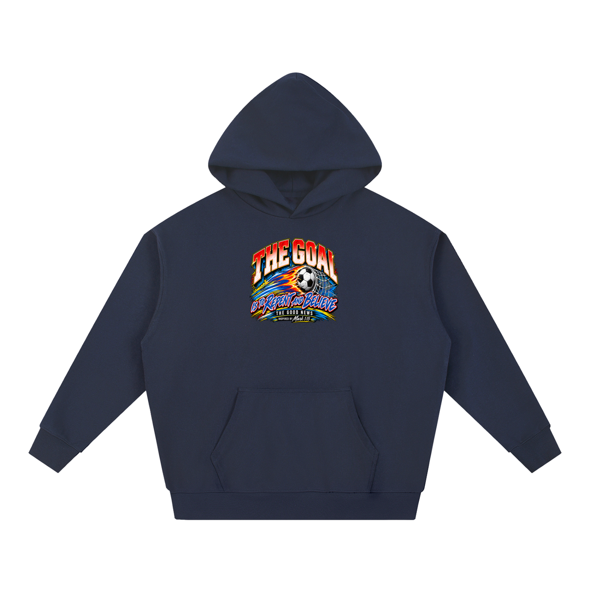 THE GOAL IS TO REPENT AND BELIEVE THE GOOD NEWS INSPIRED BY MARK 1:15 Hoodie