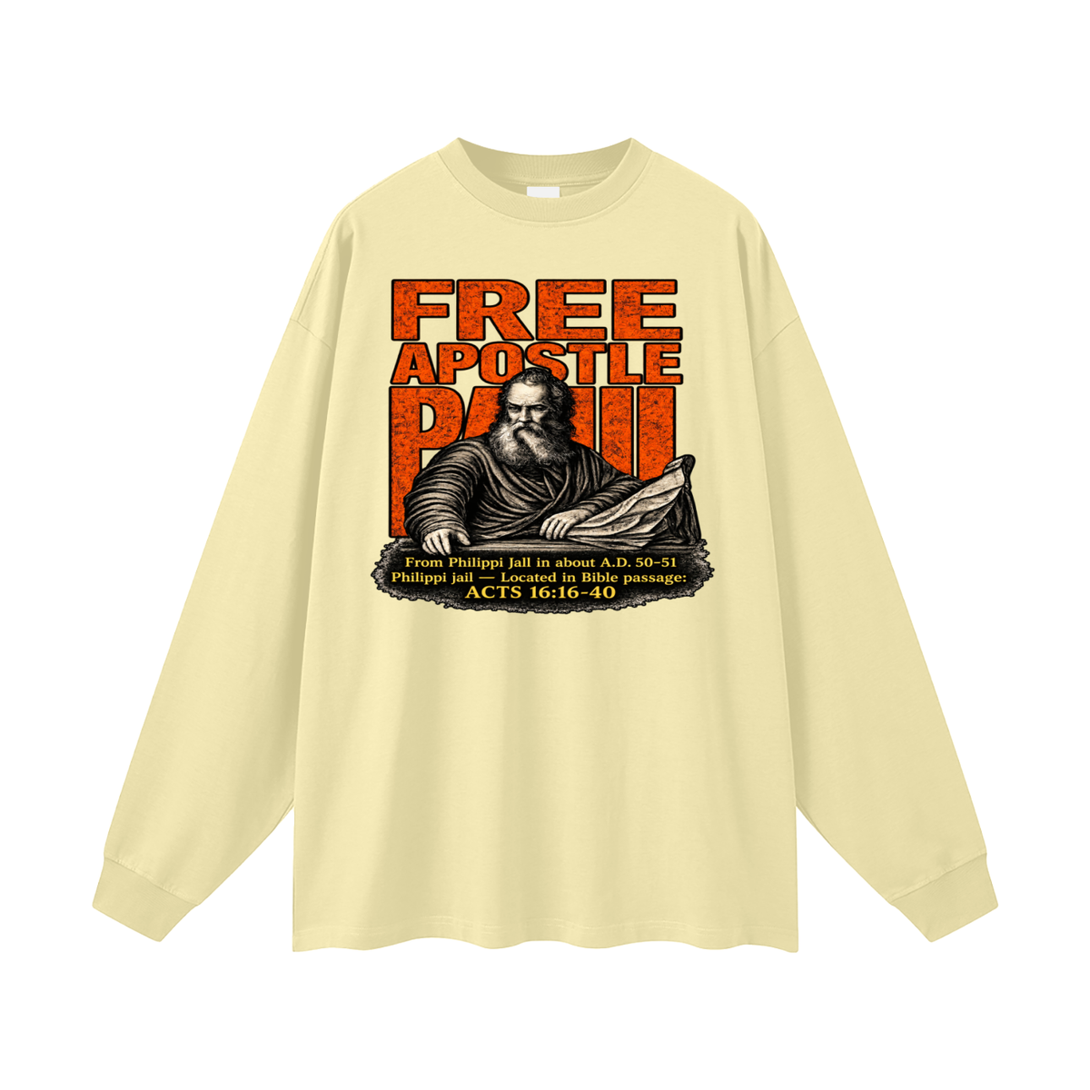 free apostle Paul from Philippi jail in about a.d. 50-51 Philippi jail - located in bible passage: acts 16:16-40 Long Sleeve T-Shirt