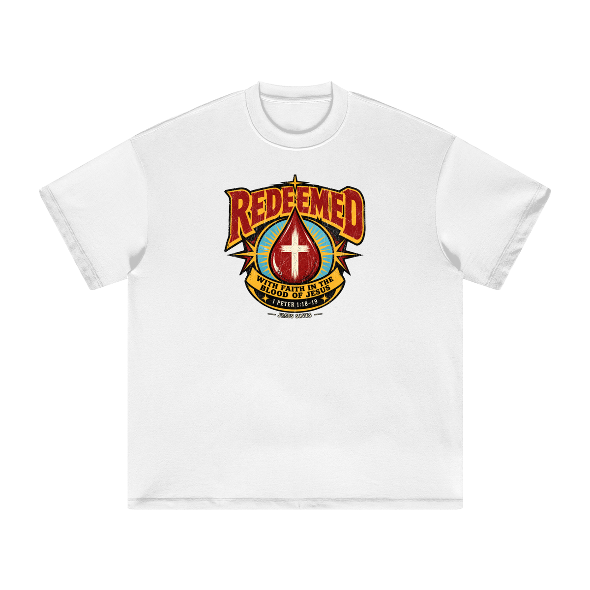 REDEEMED WITH FAITH IN THE BLOOD OF JESUS *1 PETER 1:18-19* T-Shirt