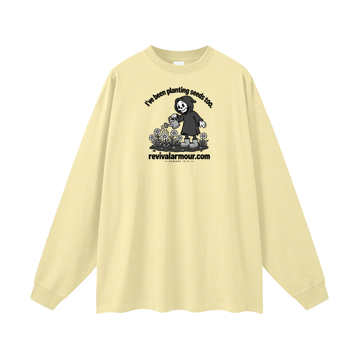 I've been planting seeds too. revivalrarmour.com ROMANS 10:9 Long Sleeve T-Shirt