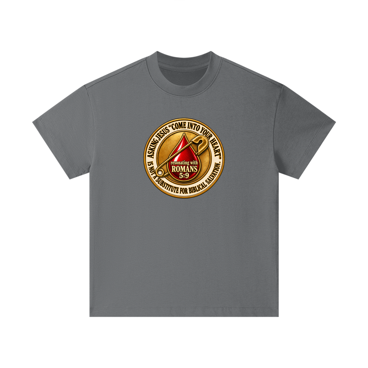 ASKING JESUS "COME INTO YOUR HEART" IS NOT A SUBSTITUTE FOR BIBLICAL SALVATION. resonating with ROMANS 5:9 Kids T-Shirt