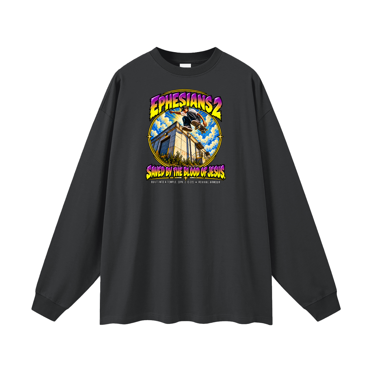 EPHESIANS 2 SAVED BY THE BLOOD OF JESUS BUILT INTO A TEMPLE. (EPH. 2:13-22) Long Sleeve T-Shirt