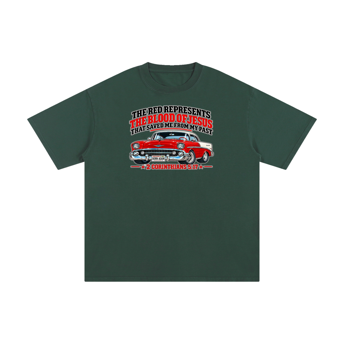 THE RED REPRESENTS THE BLOOD OF JESUS THAT SAVED ME FROM MY PAST *2 CORINTHIANS 5:17* T-Shirt