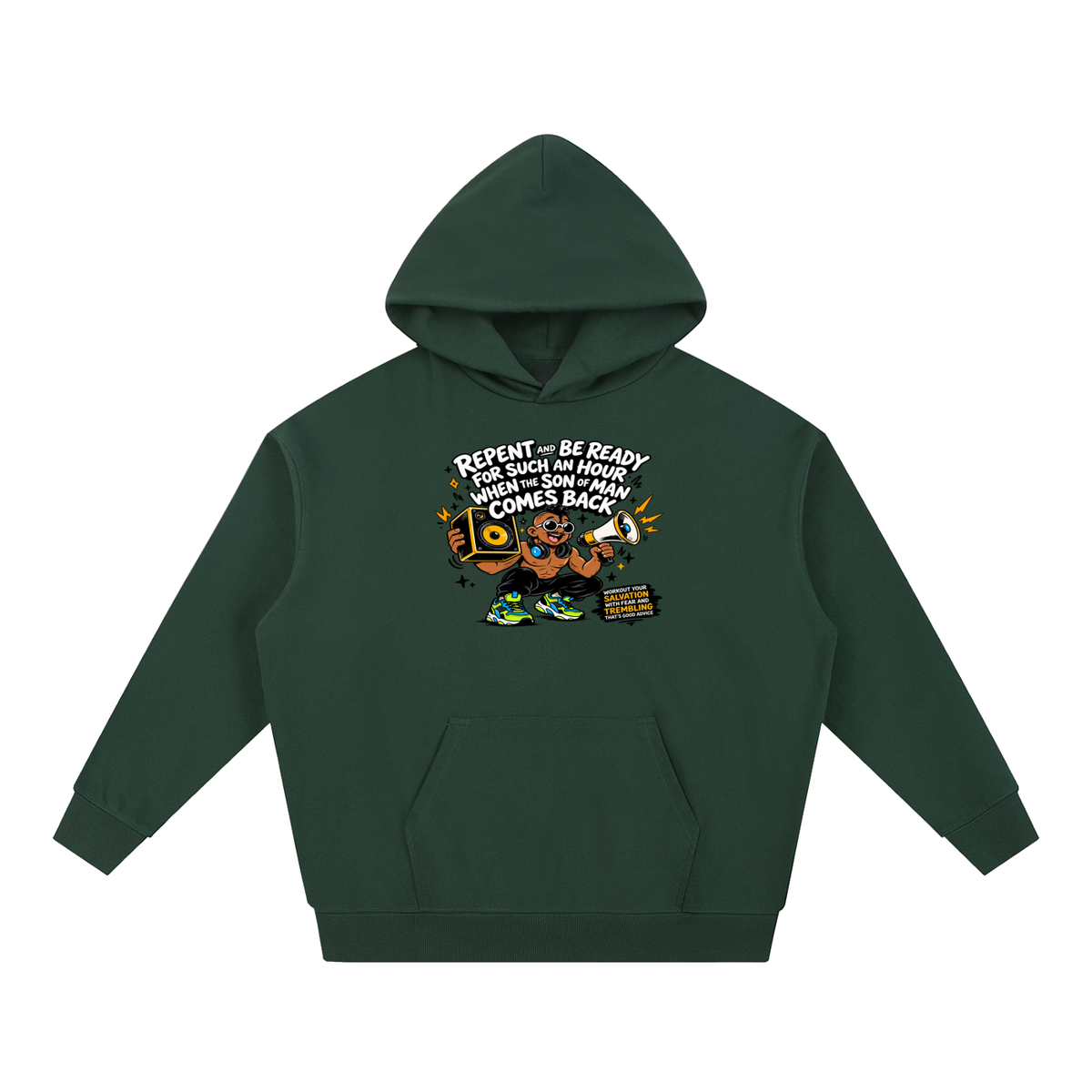 REPENT AND BE READY FOR SUCH AN HOUR WHEN THE SON OF MAN COMES BACK WORKOUT YOUR SALVATION WITH FEAR AND TREMBLING THAT'S GOOD ADVICE Hoodie