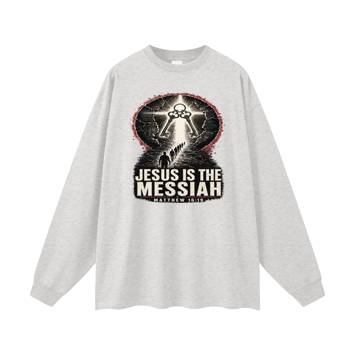 JESUS IS THE MESSIAH + MATTHEW 16:19 Long Sleeve T-Shirt