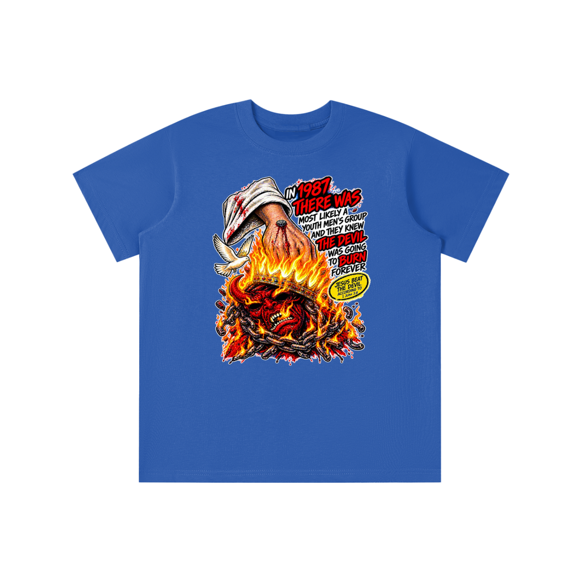IN 1987 THERE WAS MOST LIKELY A YOUTH MEN'S GROUP AND THEY KNEW THE DEVIL WAS GOING TO BURN FOREVER (JESUS BEAT THE DEVIL ACCORDING TO 1 John 3:8) youth T-shirt