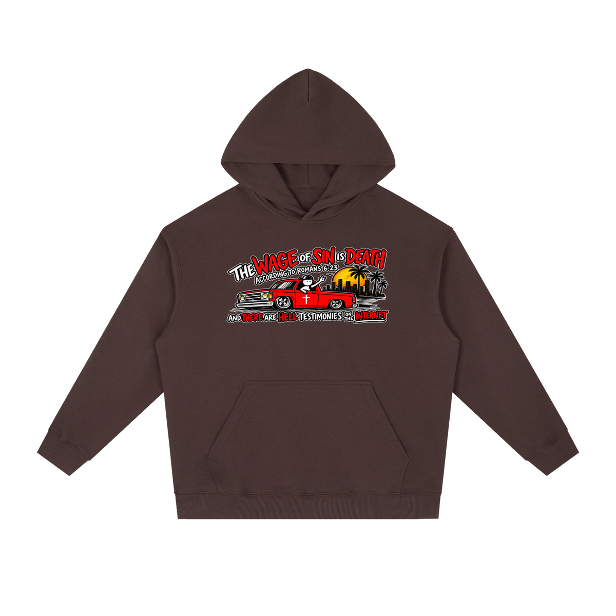 THE WAGE OF SINS IS DEATH ACCORDING TO ROMANS 6:23 AND THERE ARE HELL TESTIMONIES ON THE INTERNET Hoodie