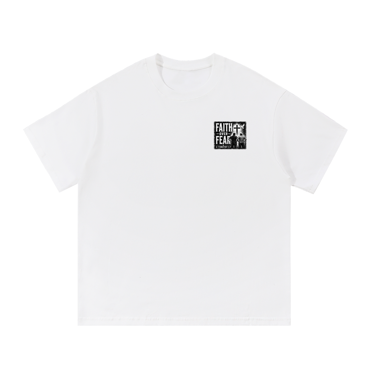 FAITH OVER FEAR + 2 TIMOTHY 1:7 T-Shirt
