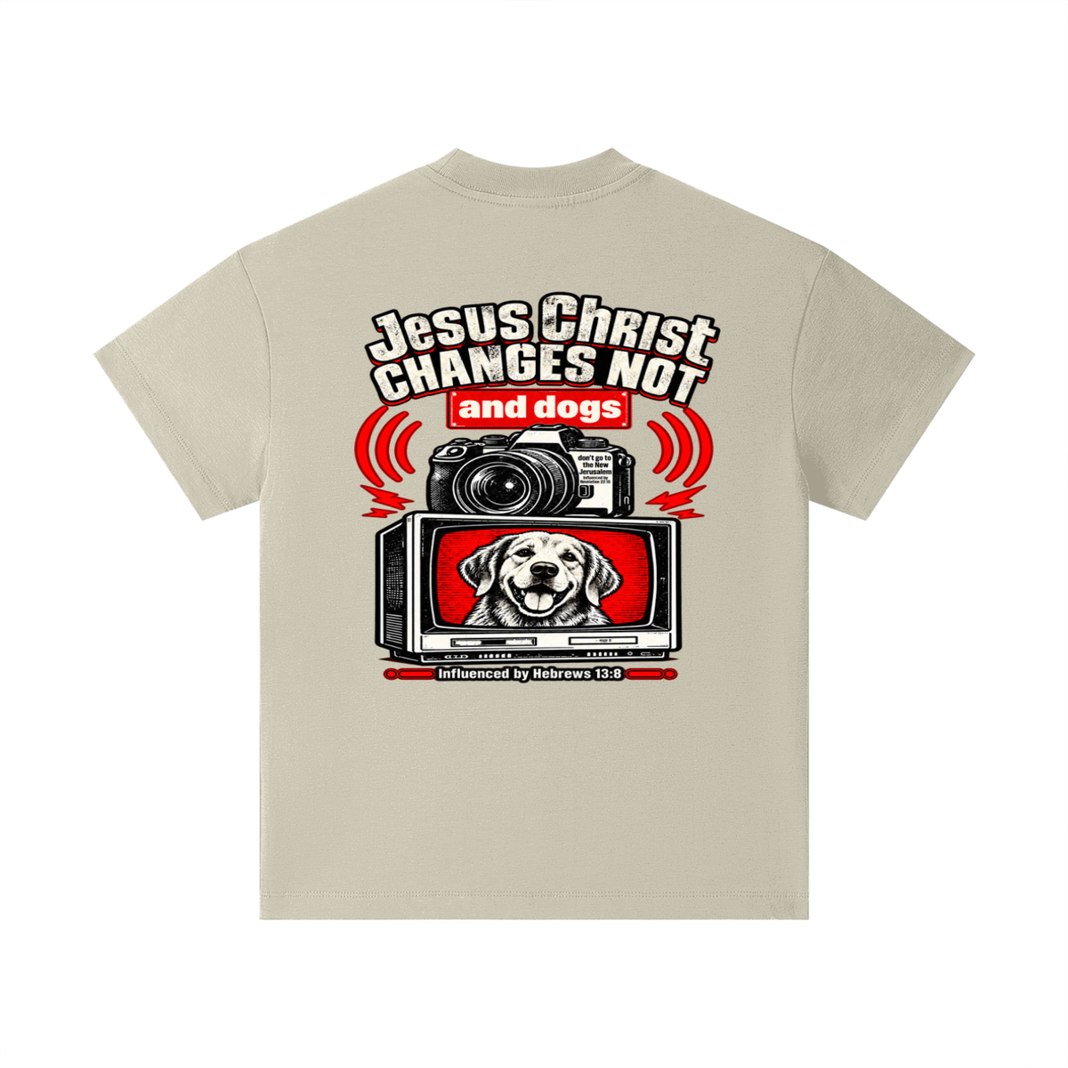 Jesus ChRIST CHANGES NOT and dogs don't go to the New Jerusalem Influenced by Revelation 22:15 Influenced by Hebrews 13:8 Kids T-Shirt