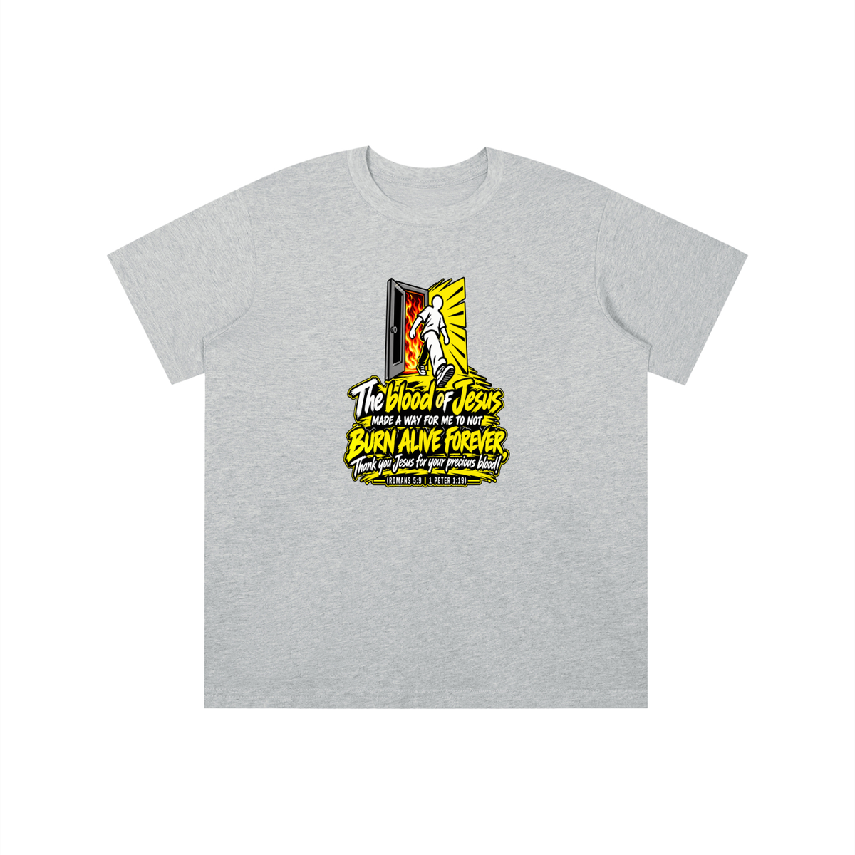 THE BLOOD OF JESUS MADE A WAY FOR ME TO NOT BURN ALIVE FOREVER THANK YOU JESUS FOR YOUR PRECIOUS BLOOD! (ROMANS 5:9 / 1 PETER 1:19) youth T-shirt