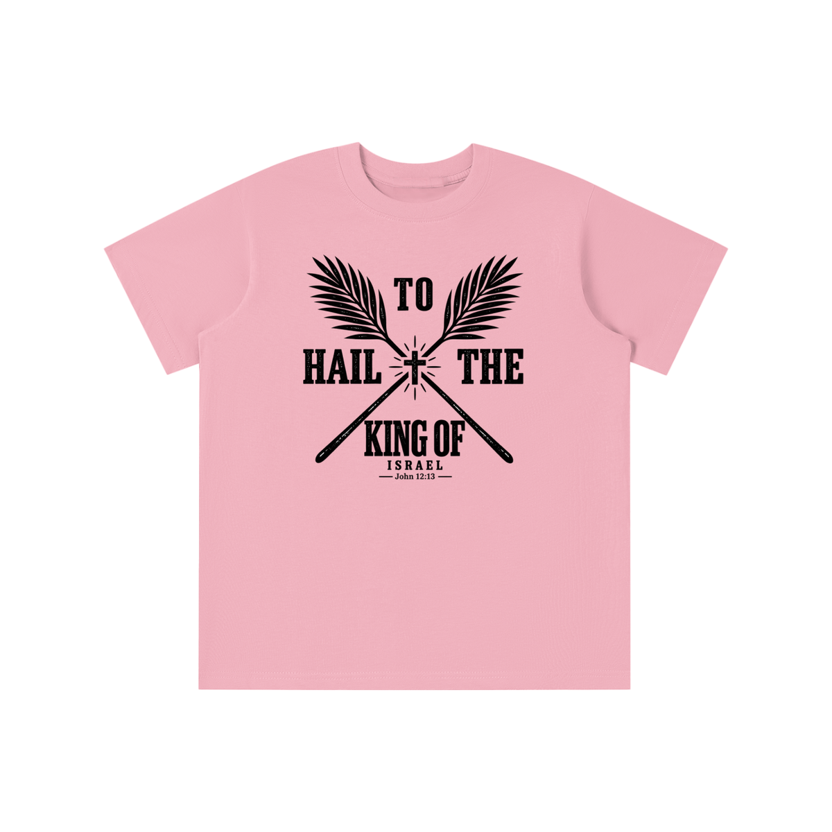HAIL TO THE KING OF ISRAEL youth T-shirt