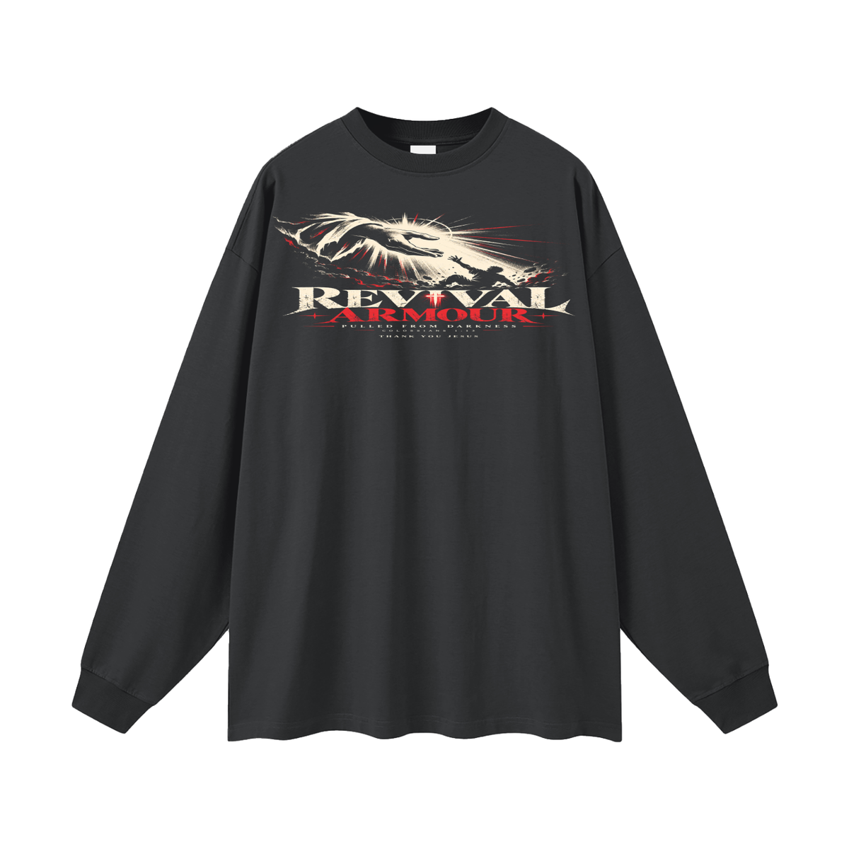 REVIVAL ARMOUR -PULLED FROM DARKNESS- -1 COLOSSIANS 1:13- THANK YOU JESUS Long Sleeve T-Shirt