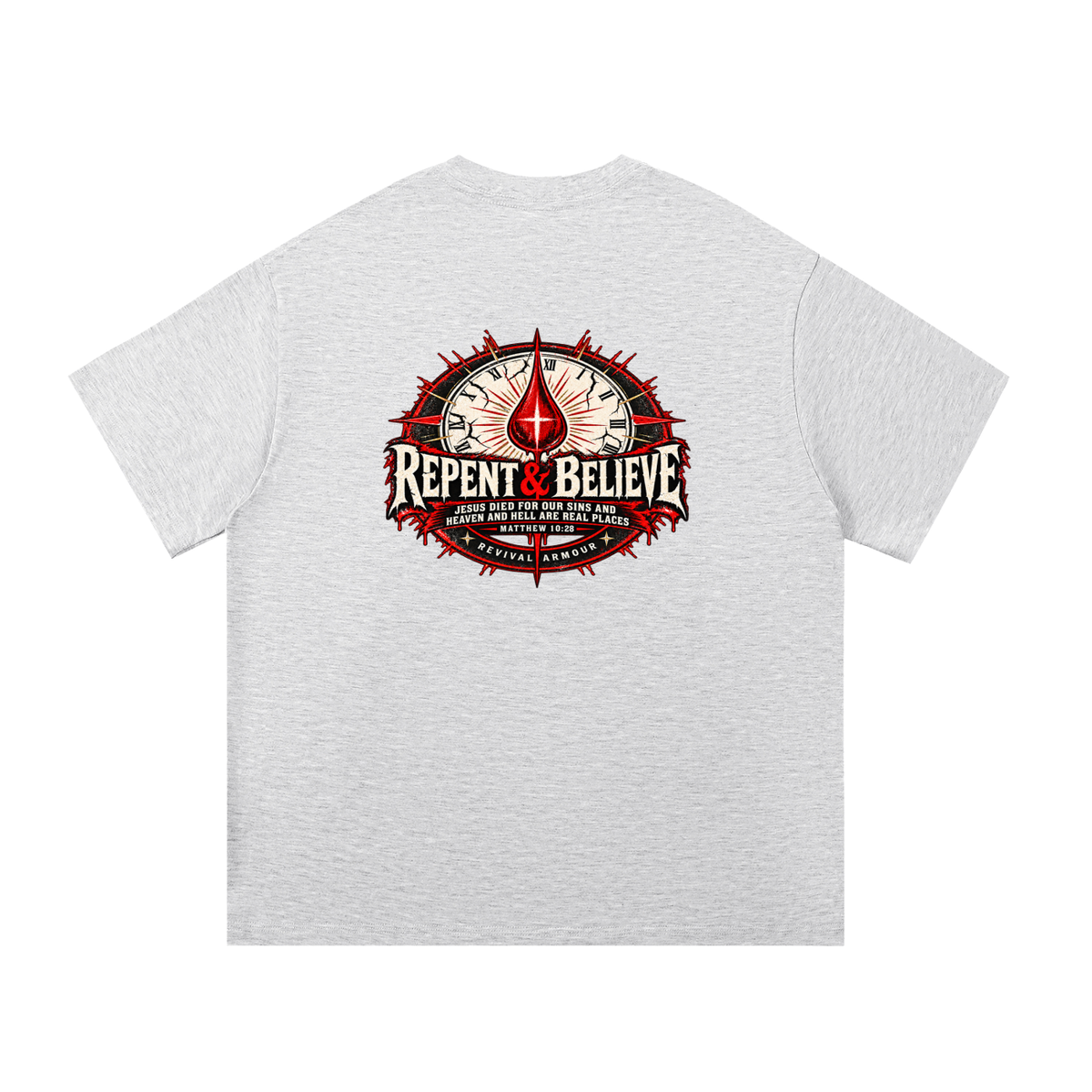 REPENT & BELIEVE JESUS DIED FOR OUR SINS AND HEAVEN AND HELL ARE REAL PLACES MATTHEW 10:28 (THAT'S NOT A quote) T-Shirt
