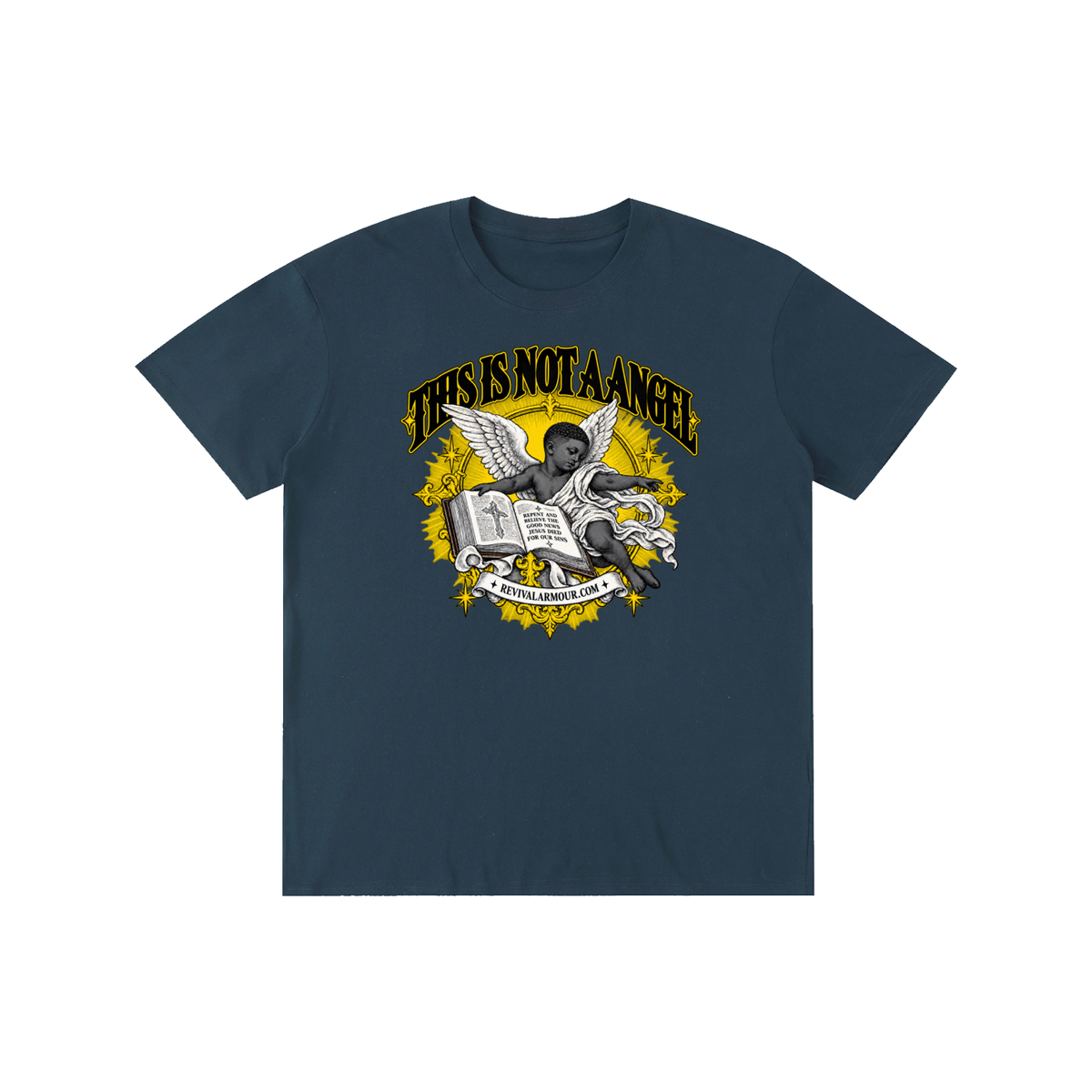 THIS IS NOT A ANGEL REPENT AND BELIEVE THE GOOD NEWS JESUS DIED FOR OUR SIN REVIVALARMOUR.COM T-Shirt