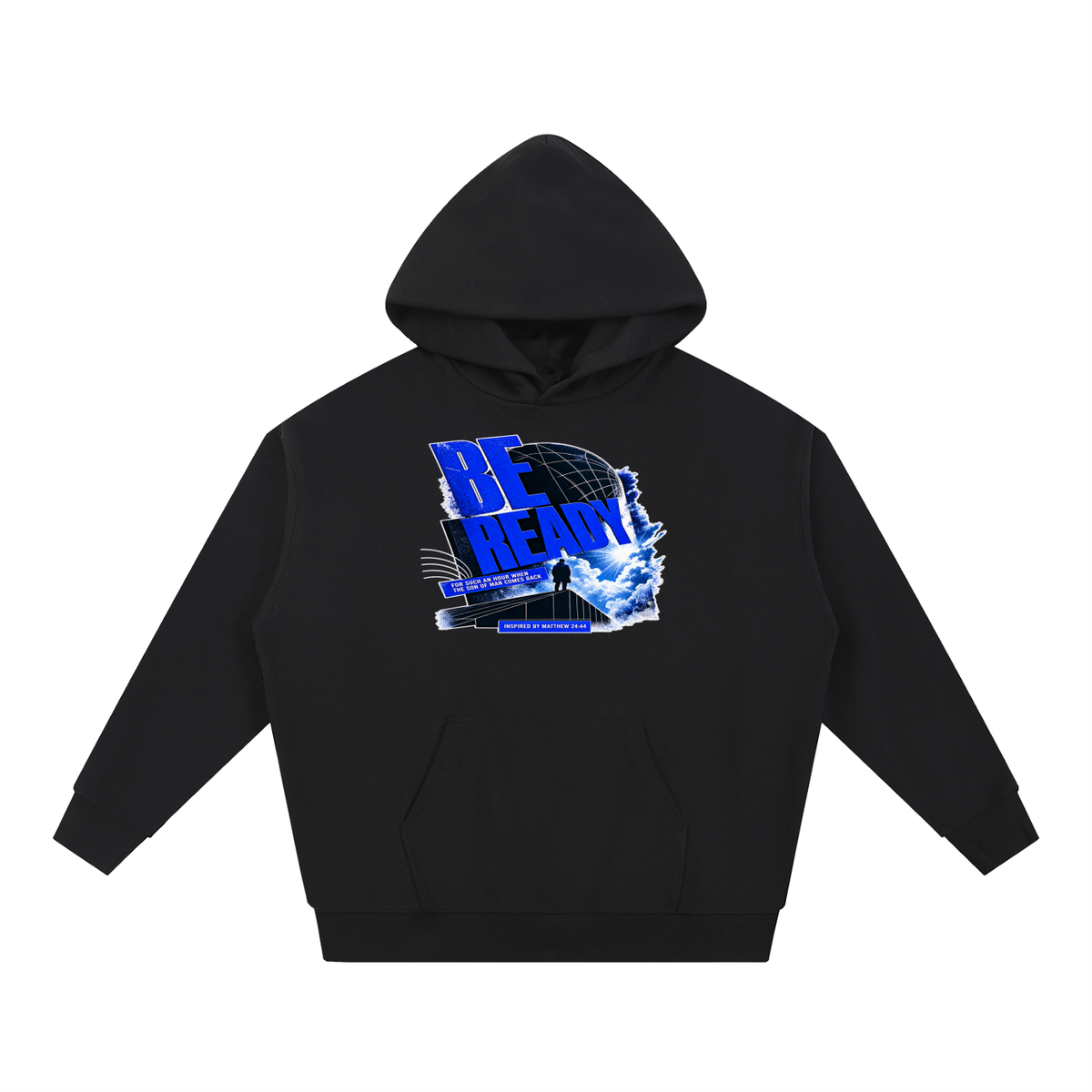 BE READY FOR SUCH AN HOUR WHEN THE SON OF MAN COMES BACK INSPIRED BY MATTHEW 24:44 Hoodie