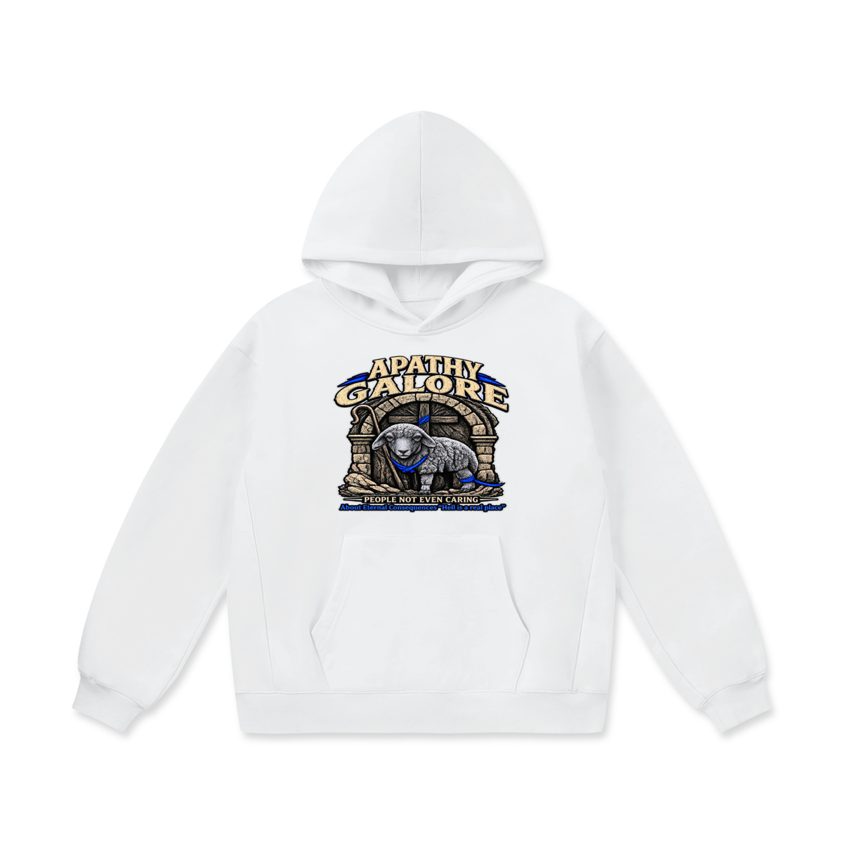 APATHY GALORE PEOPLE NOT EVEN CARING About Eternal Consequences "Hell is a real place" Hoodie