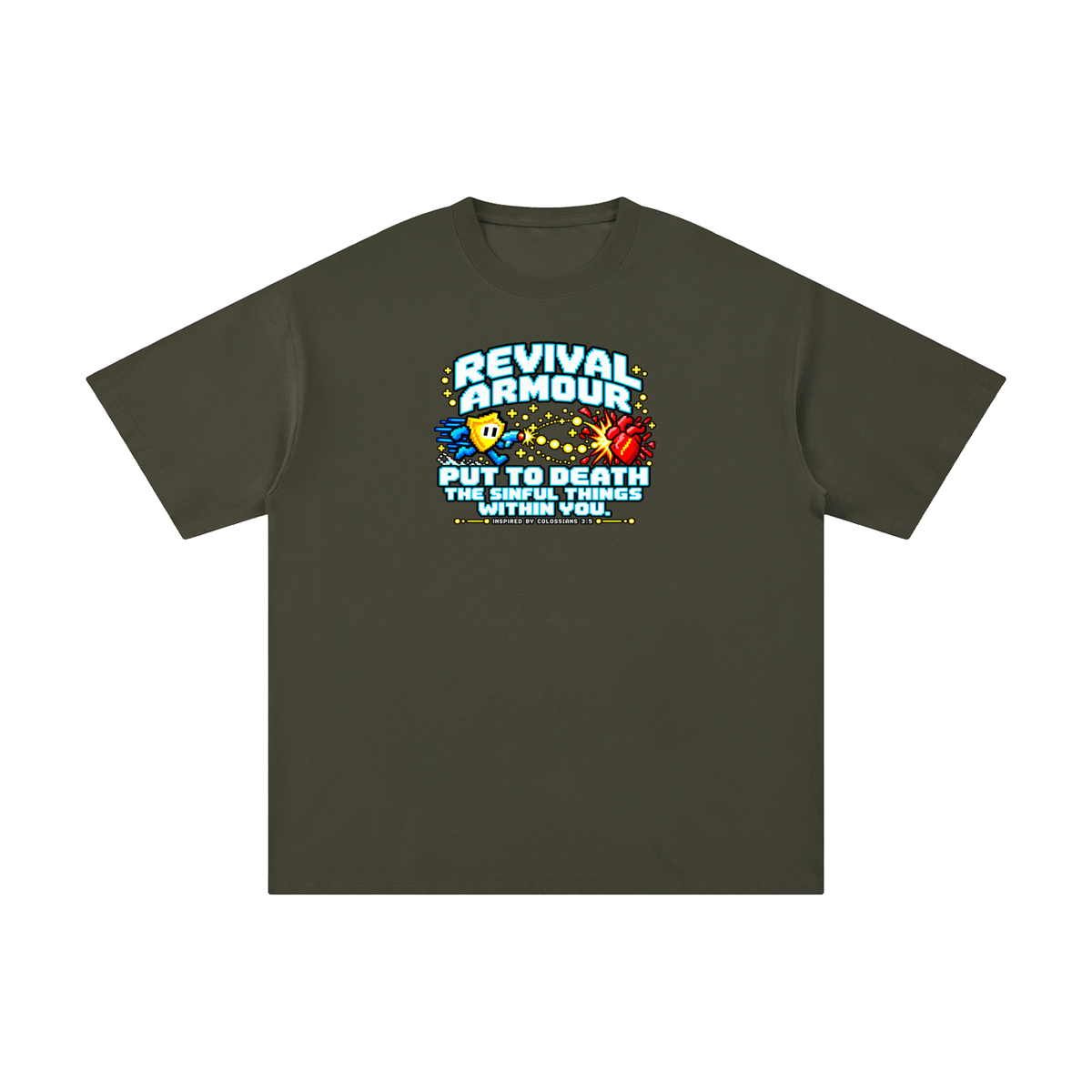 REVIVAL ARMOUR PUT TO DEATH THE SINFUL THINGS WITHIN YOU. INSPIRED BY COLOSSIANS 3:5 T-Shirt