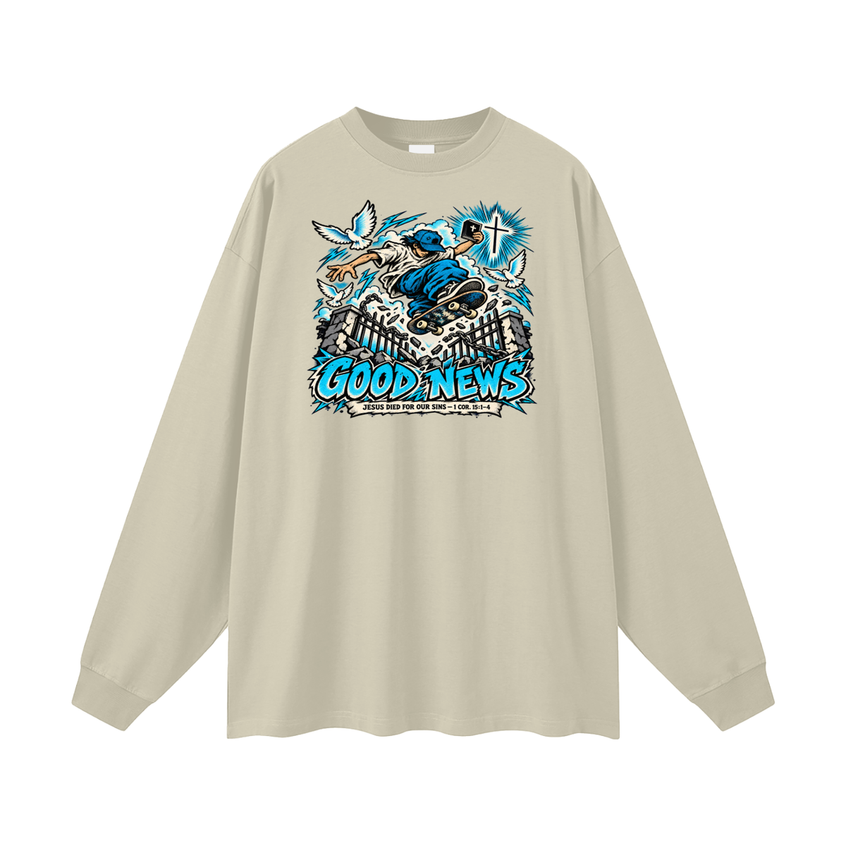 GOOD NEWS JESUS DIED FOR OUR SINS - 1 COR. 15:1-4 *that's not a quote Long Sleeve T-Shirt