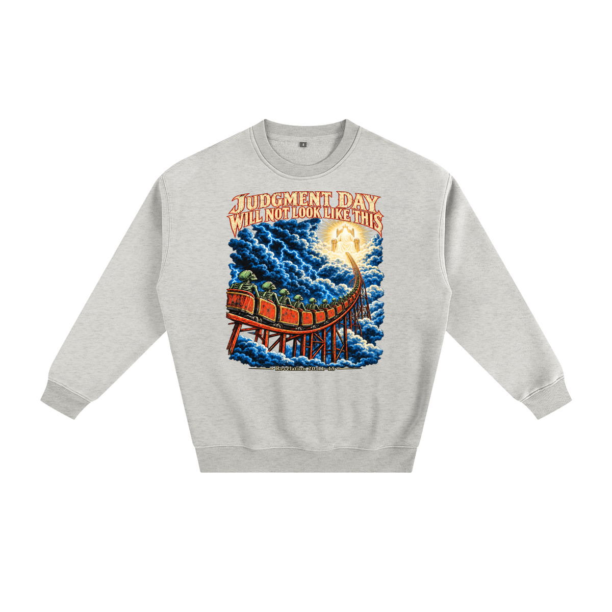 JUDGMENT DAY WILL NOT LOOK LIKE THIS Sweatshirt