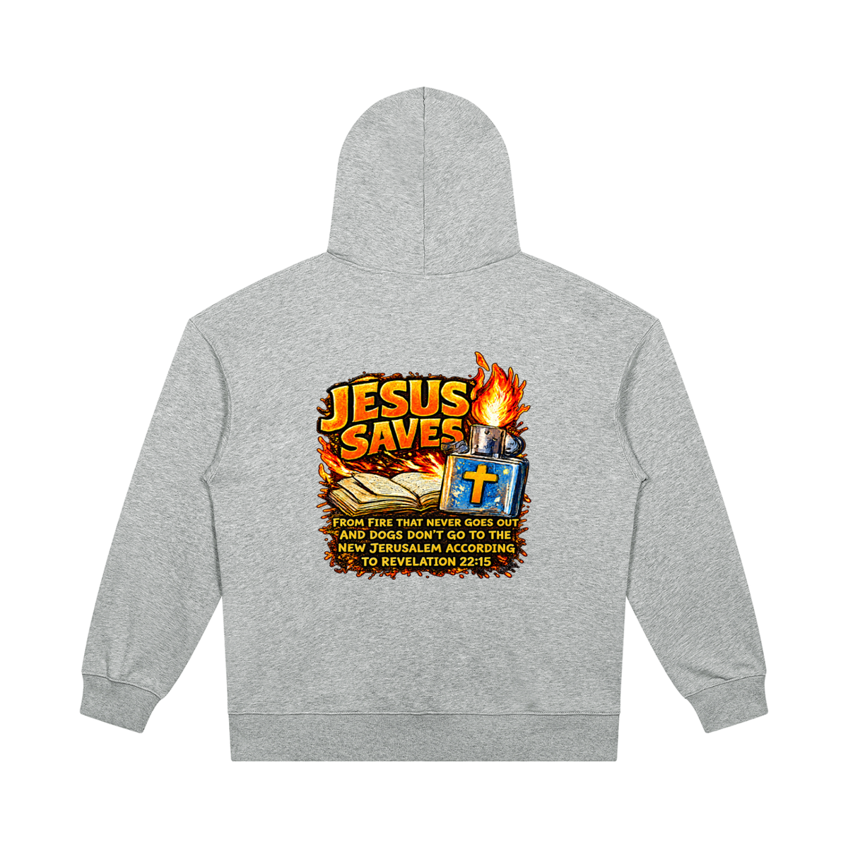 JESUS SAVES FROM IRE THAT GOES OUT AND DOGS DON'T GO TO THE NEW JERUSALEM ACCORDING TO REVELATION 22:15 Hoodie