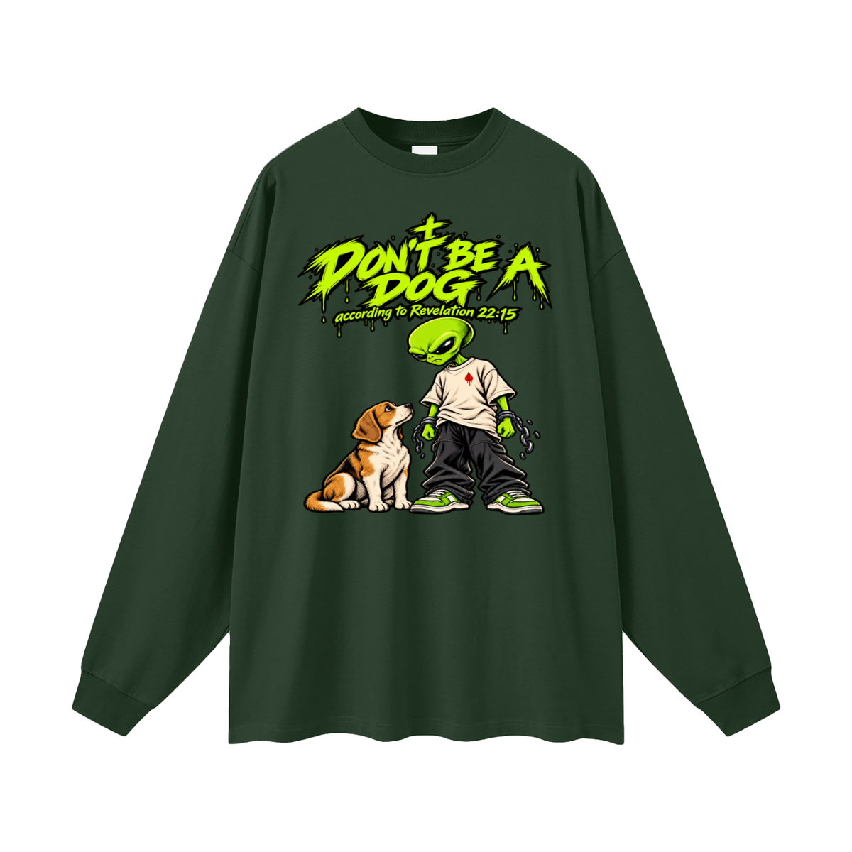 DON'T BE A DOG according to Revelation 22:15 Long Sleeve T-Shirt