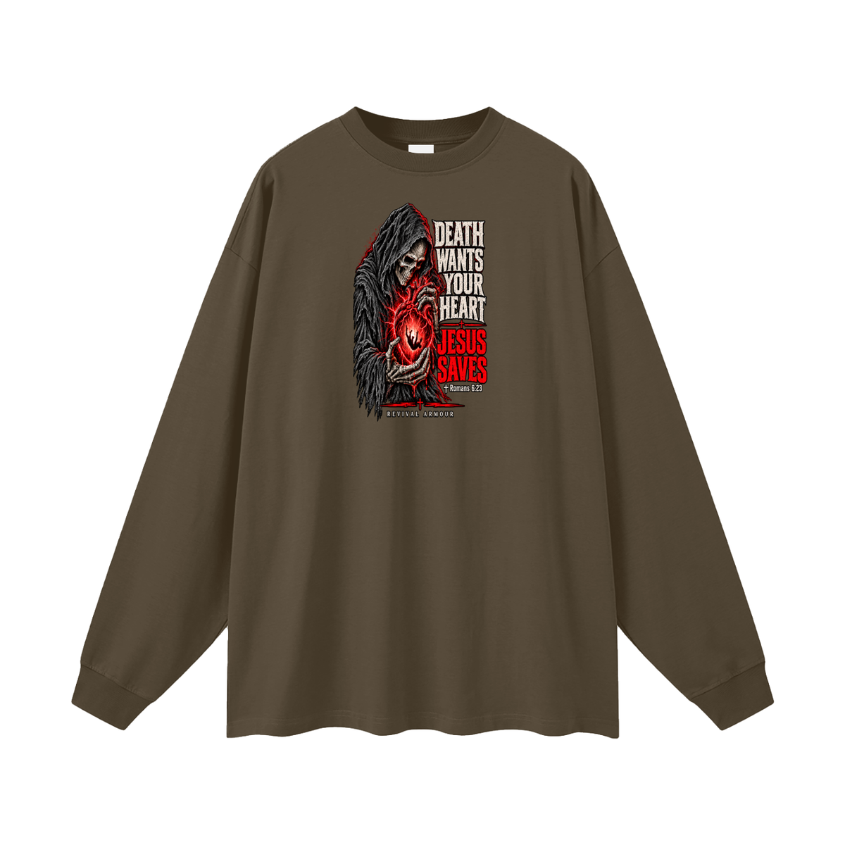 DEATH WANTS YOUR HEART JESUS SAVES ROMANS 6:23 REVIVAL ARMOUR Long Sleeve T-Shirt