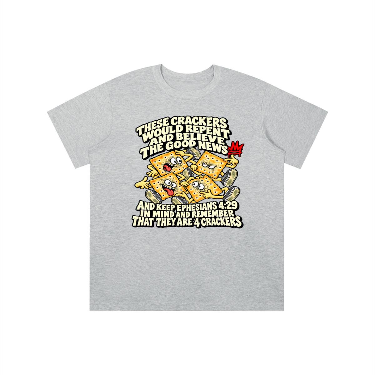 THESE CRACKERS WOULD REPENT AND BELIEVE THE GOOD NEWS AND KEEP EPHESIANS 4:29 IN MIND AND REMEMBER THAT THEY ARE 4 CRACKERS youth T-shirt