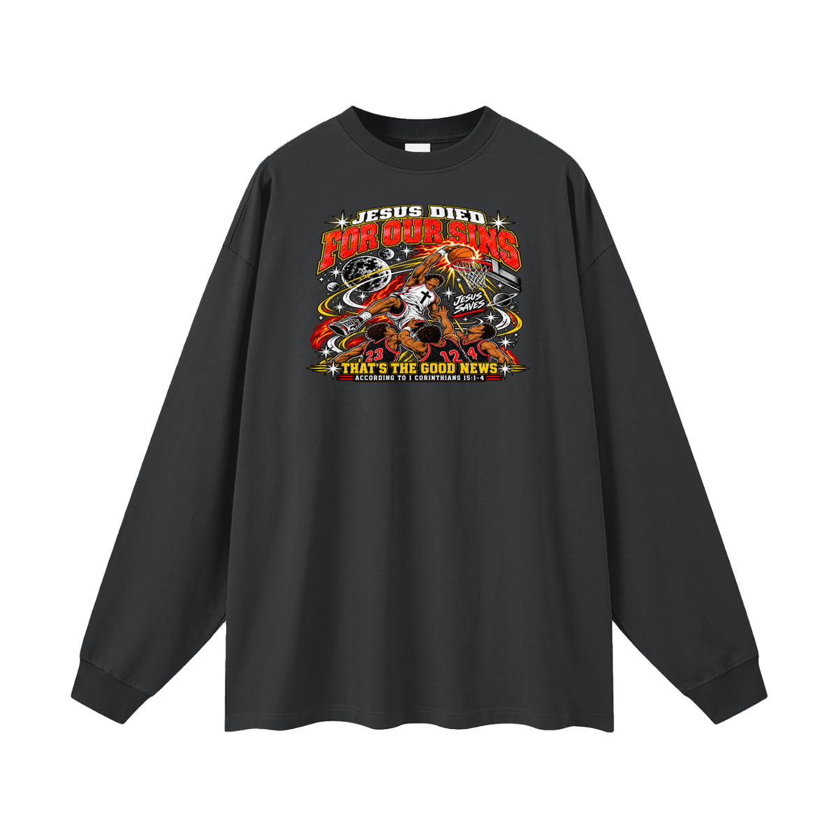 Jesus died for our sins that's the good news according to 1 Corinthians 15:1-4 Long Sleeve T-Shirt