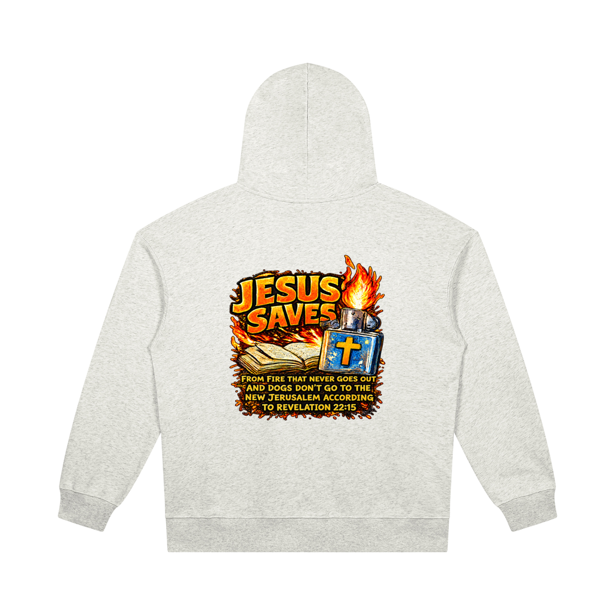 JESUS SAVES FROM IRE THAT GOES OUT AND DOGS DON'T GO TO THE NEW JERUSALEM ACCORDING TO REVELATION 22:15 Hoodie