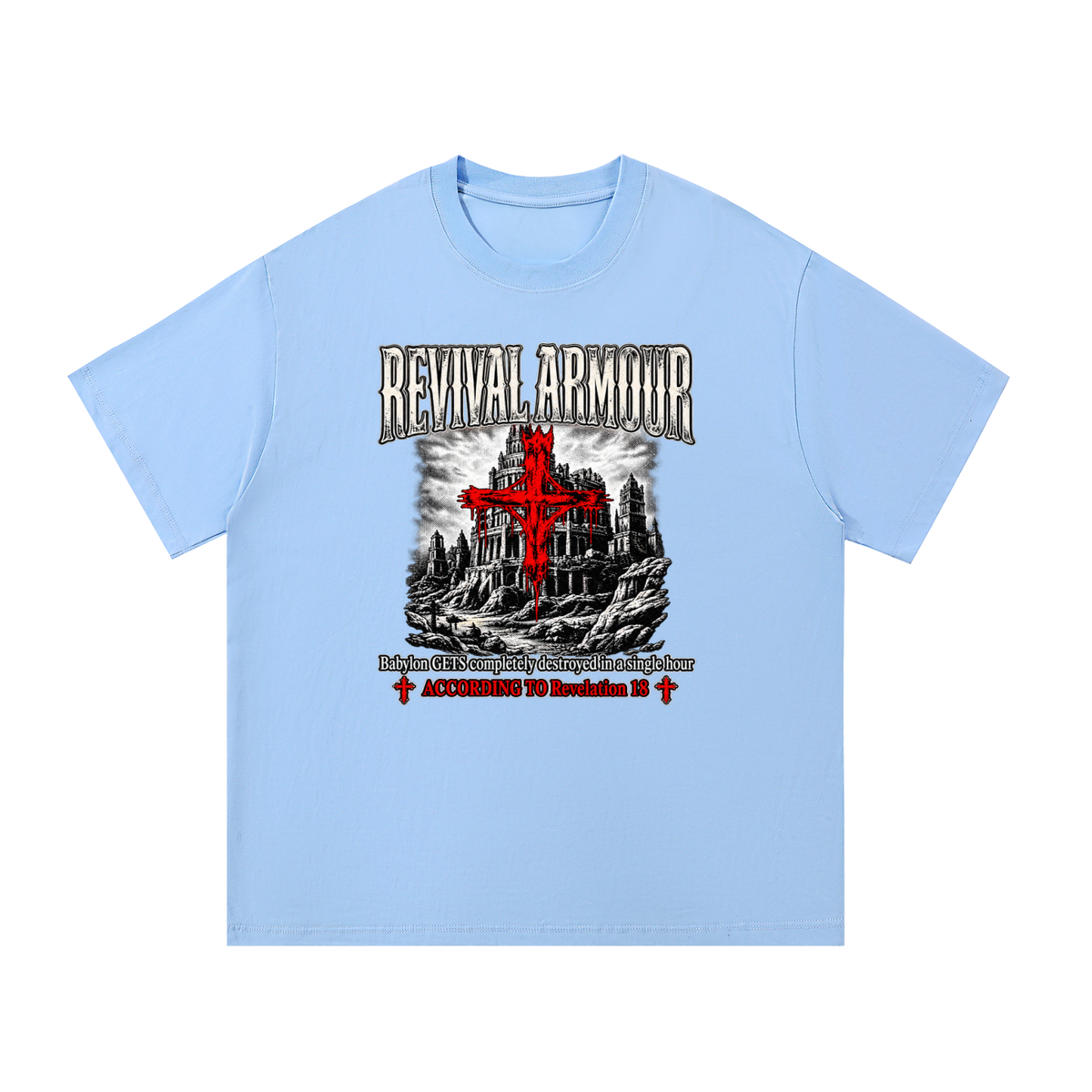 REVIVAL ARMOUR Babylon GETS completely destroyed in a single hour ACCORDING TO Revelation 18 T-Shirt