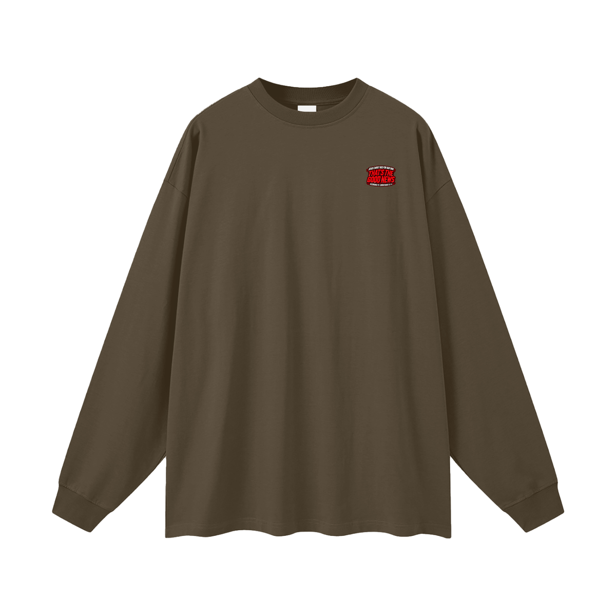 JESUS CHRIST DIED FOR OUR SINS THAT'S THE GOOD NEWS ACCORDING TO 1 CORINTHIANS 15:1-4 REPENT & BELIEVE THE GOOD NEWS - MARK 1:15 - REVIVAL ARMOUR Long Sleeve T-Shirt