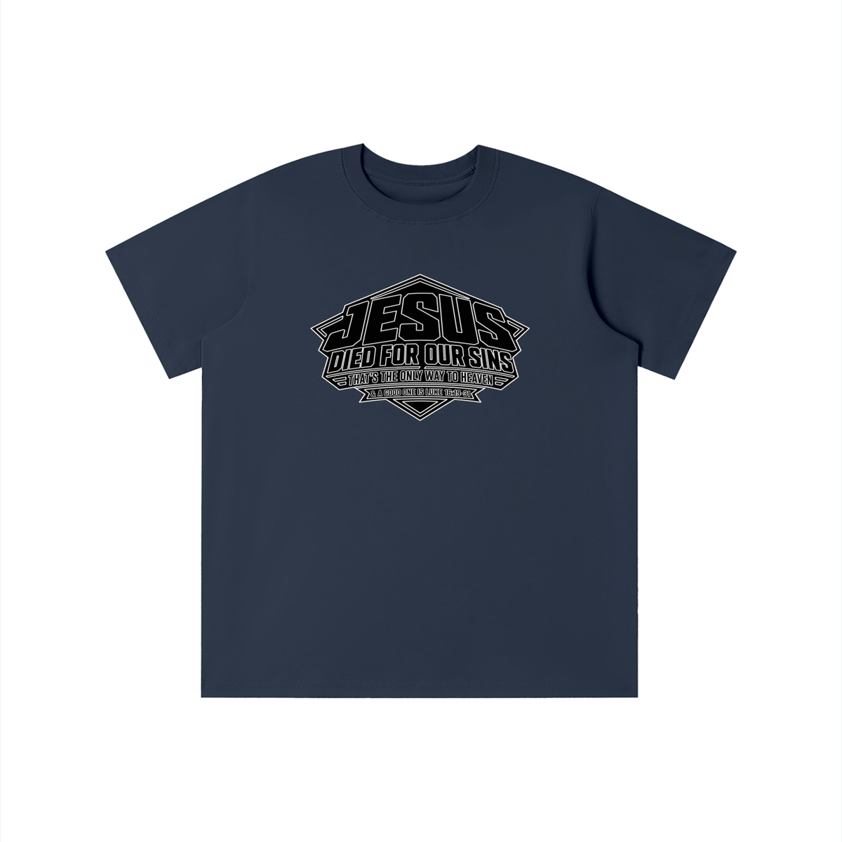 JESUS DIED FOR OUR SINS THAT'S THE ONLY WAY TO HEAVEN & A GOOD ONE IS LUKE 16:19-31 youth T-shirt
