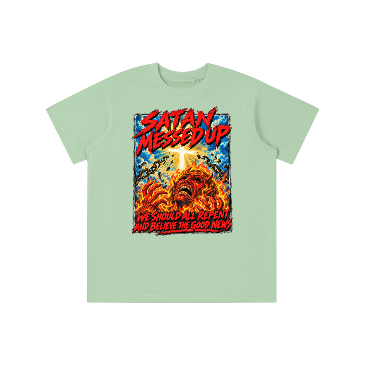 SATAN MESSED UP WE SHOULD ALL REPENT AND BELIEVE THE GOOD NEWS youth T-shirt