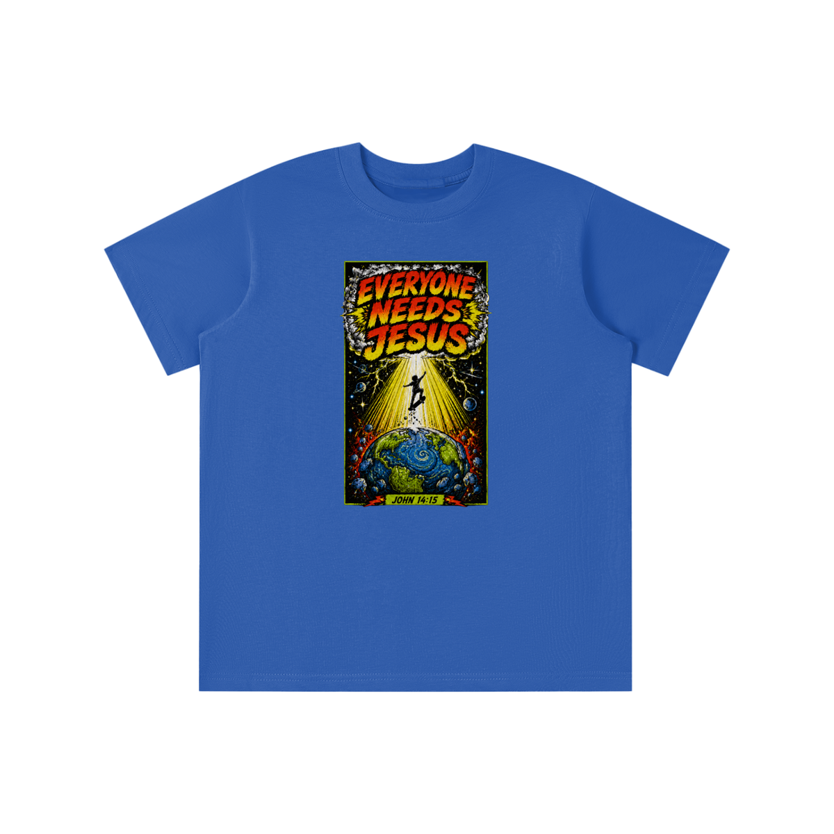 EVERYONE NEEDS JESUS [ JOHN 14:15 ] youth T-shirt