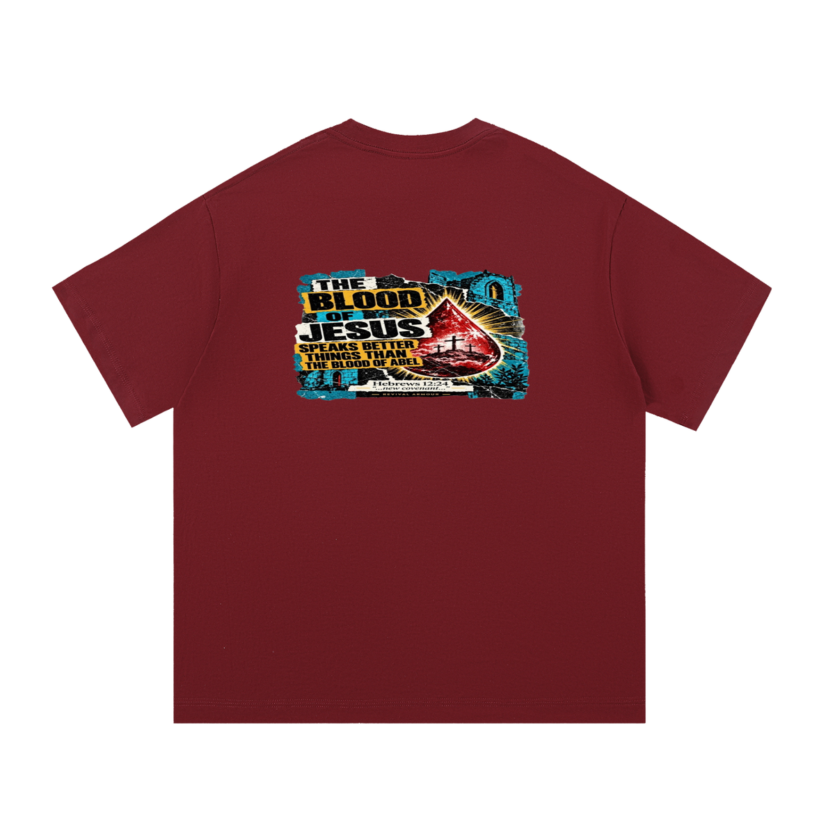 REVIVAL ARMOUR THE BLOOD OF JESUS SPEAKS BETTER THINGS THAN THE BLOOD OF ABEL T-Shirt